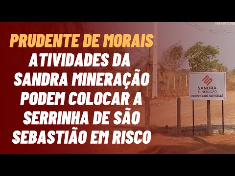 Sandra Mineração em Prudente de Morais: Serrinha de São Sebastião pode estar em risco