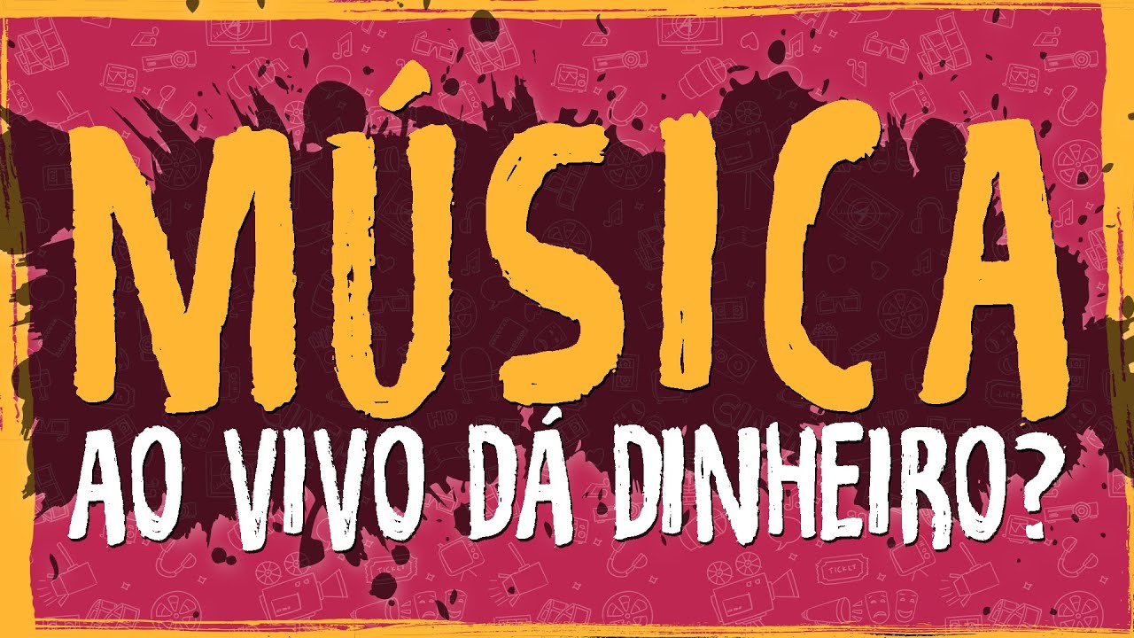 Música ao Vivo dá Dinheiro?