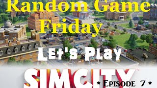 preview picture of video 'Random Game Friday: Let's Play - Sim City: Episode 7'