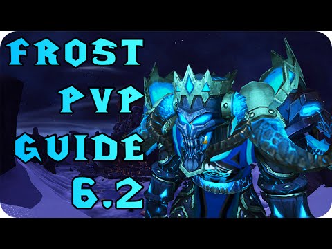6.2 Frost Death Knight DW & 2H PvP Guide