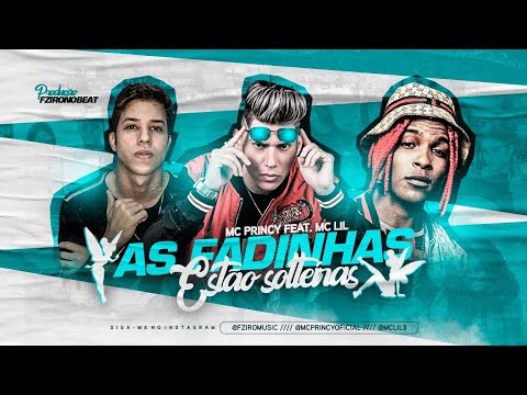MC PRINCY FEAT. MC LIL - AS FADINHAS ESTÃO SOLTEIRAS / PARARA