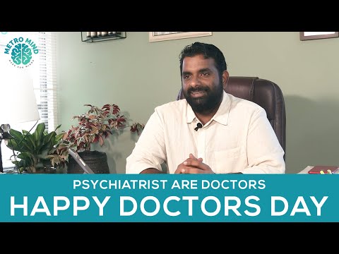 Psychiatrist are Doctors | Happy National Doctors Day