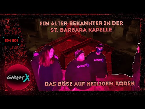 Ghost X S04 E01 Ein alter Bekannter in der St.Babara Kapelle. "Das Böse auf Heiligem Boden"