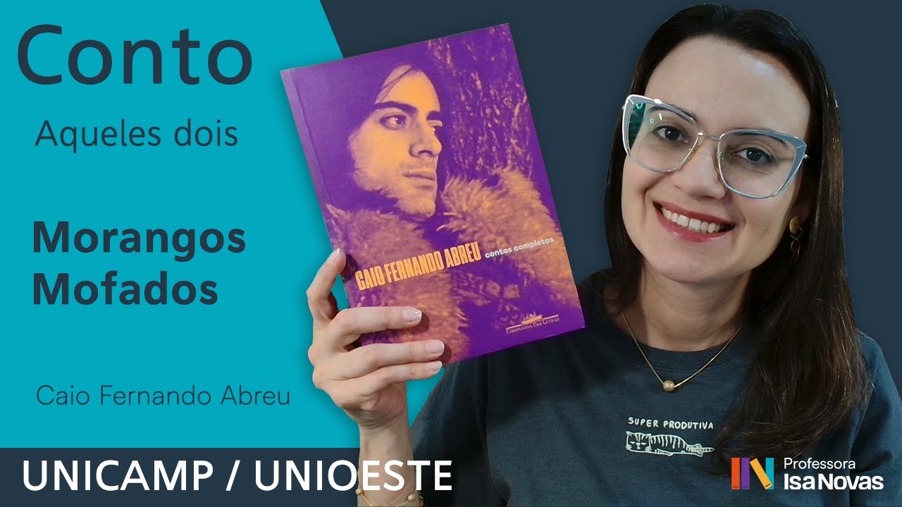 AQUELES DOIS | Morangos mofados | Caio Fernando Abreu | Unicamp | Unioeste | CONTO