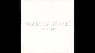 Alabama Shakes - 05 You Ain&#39;t Alone