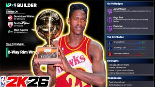 Best *PRIME* DOMINIQUE WILKINS Build in 2K26