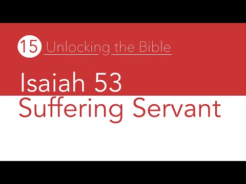 Unlocking The Bible #15 - Isaiah 53