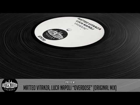 Matteo Vitanza, Luca Napoli - Overdose (Original Mix) - Official Preview (Autektone Records)