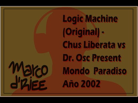 Chus Liberata vs Dr. Osc Present Mondo  Paradiso - Logic Machine (Original) - 2002
