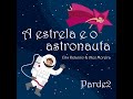 Parde2 - A Estrela e o Astronauta (Music Video) Cris Delanno & Alex Moreira