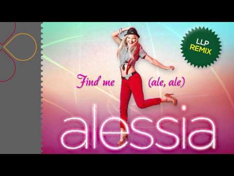Alessia - Find me (ale, ale) (LLP Remix)
