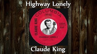 Claude King - Highway Lonely