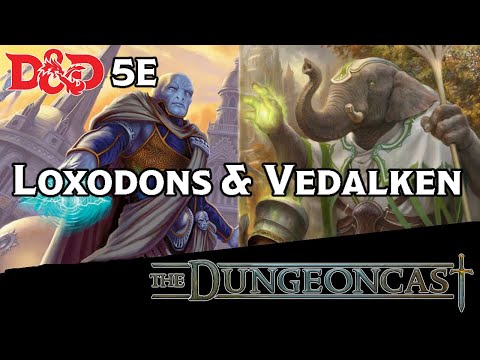 Races of the Realms: Loxodons and Vedalken - The Dungeoncast Ep.249