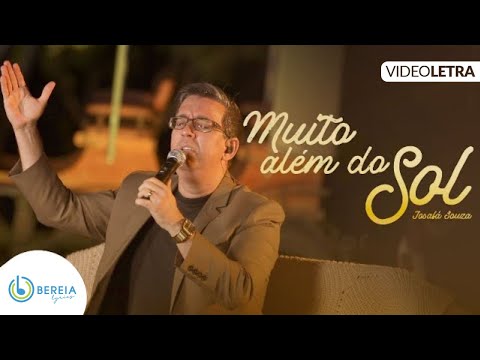 Josafá Souza | Muito Além do Sol [Vídeo Letra]