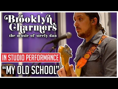 Brooklyn Charmers - My Old School (STEELY DAN COVER) In Studio Performance