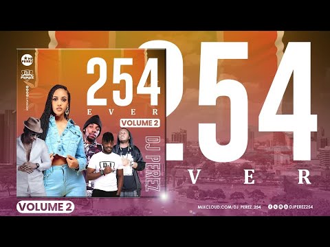 KALALE MIX | 254 EVER VOL 2 (254 HITS 2020) - DJ PEREZ