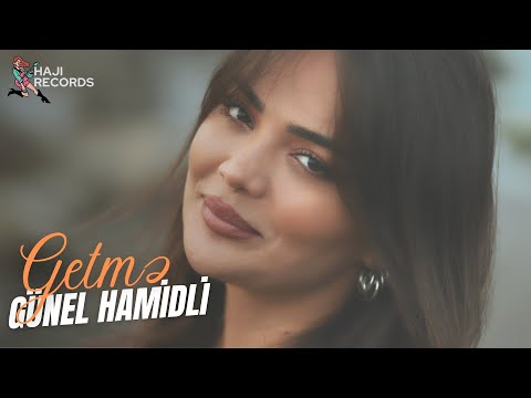 Günel Hamidli - Getmə (Rəsmi Video)