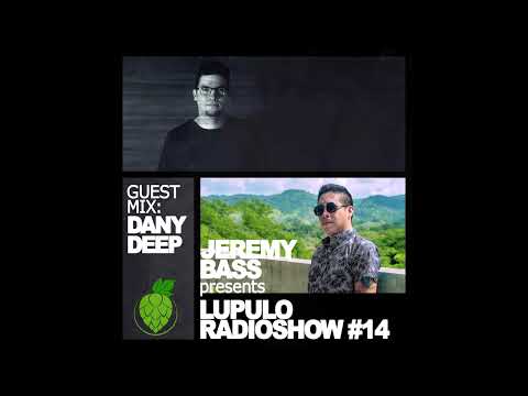 Jeremy Bass | Lupulo Radio Show #14 Guestmix: Dany Deep (01/07/2022)