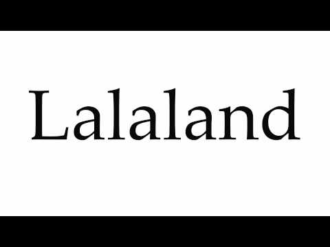 How to Pronounce Lalaland