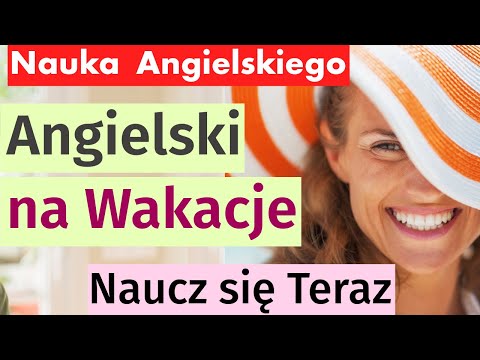 Naucz się Angielskiego na Wakacje: Podstawowe Zwroty i Wymowa