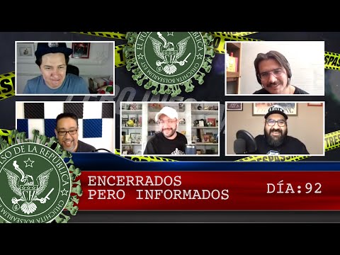 ENCERRADOS PERO INFORMADOS DÍA: 92 - EL PULSO DE LA REPÚBLICA