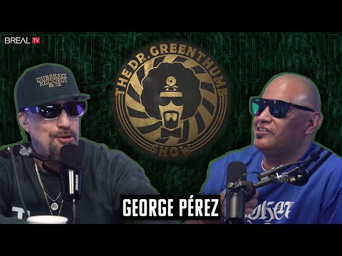 Comedian George Pérez Talks Kill Tony, Dry January, & Strip Club Rescue | The Dr. Greenthumb Show