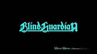 Blind Guardian - Mirror Mirror (drum cover)
