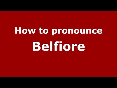 How to pronounce Belfiore