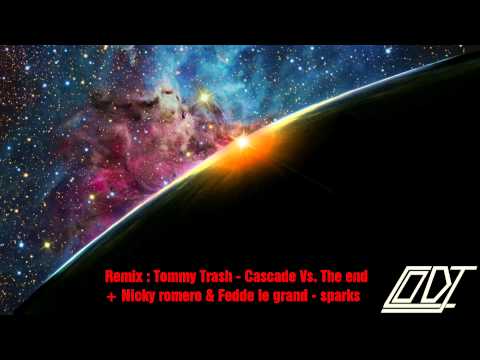 Tommy Trash - Cascade & The end / Nicky romero & fedde le grand - Sparks ( Remix Call of Dj )