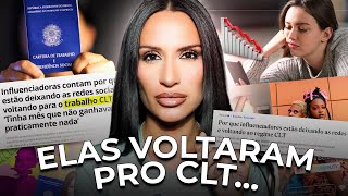 POR QUE TANTA INFLUENCIADORA VOLTOU PRO CLT? A VERDADE QUE NINGUÉM QUER FALAR