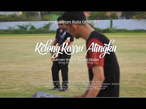 Lukman Rola ft. Ashari Sitaba - Kelong Karru' Atingku ( Official Music Video )