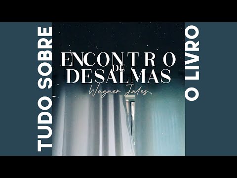 ENCONTRO DE DESALMAS - Tudo sobre o livro