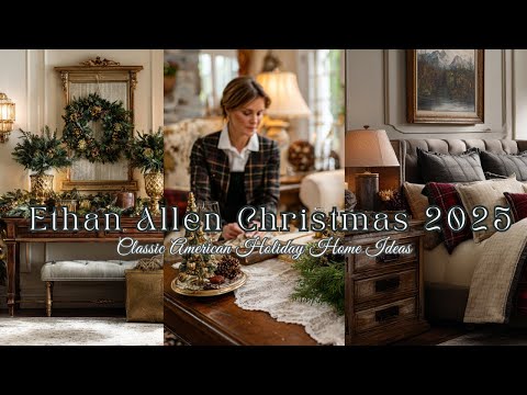 🎄Ethan Allen Christmas 2025 | Classic American Holiday Home Ideas with Bold Elegance
