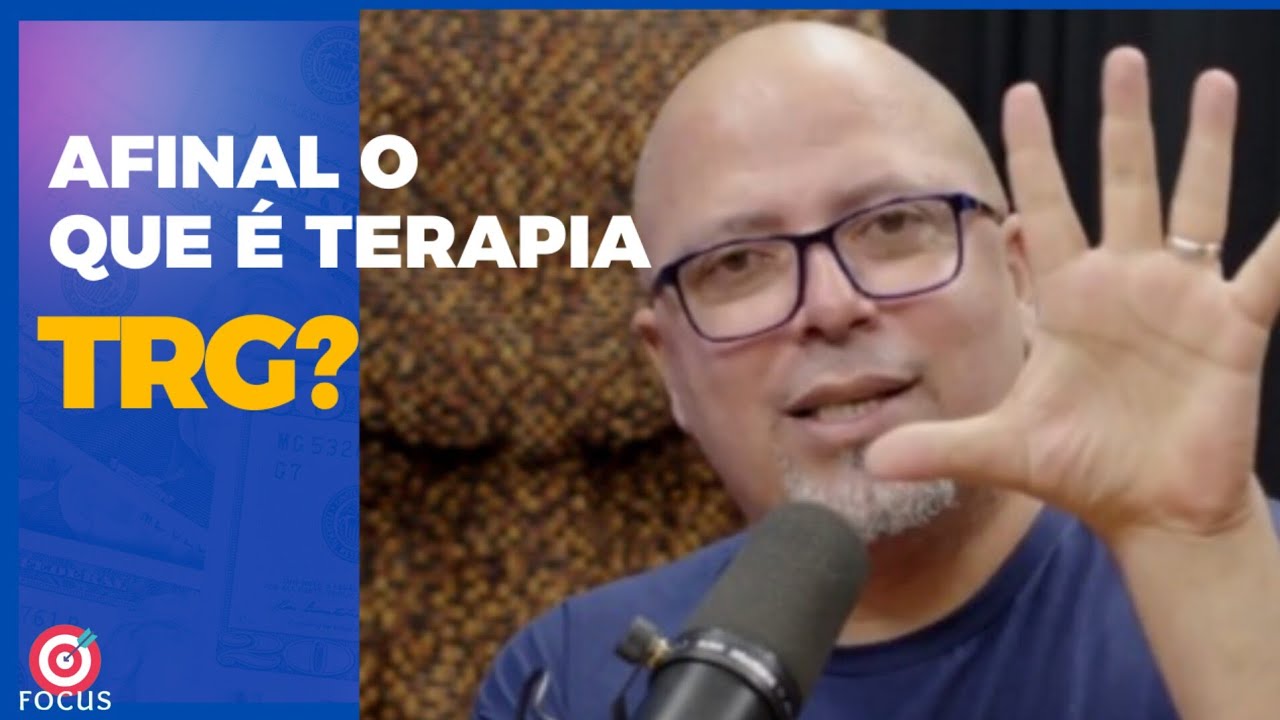 AFINAL, O QUE É TERAPIA TRG | Elias Sousa | Psicanalista e terapeuta trg( Tel. atual 33.99823.0044)