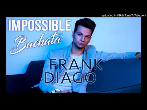 Impossible - Frank Diago (bachata version - DJ Khalid)