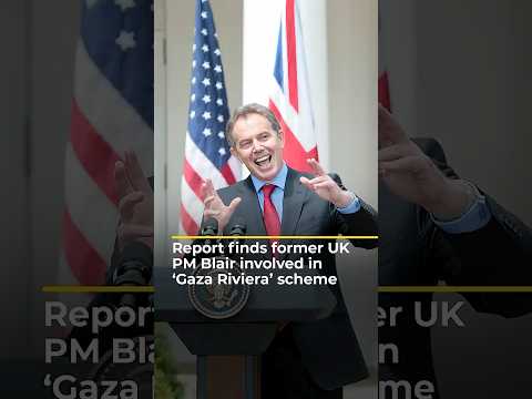 Report finds former UK PM Blair involved in 'Gaza Riviera' scheme | AJ #shorts