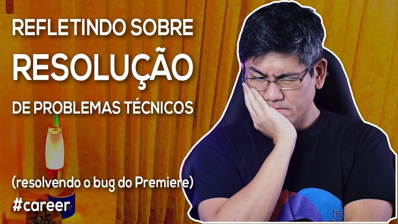 Refletindo sobre RESOLUÇÃO de Problemas | O bug do Premiere
