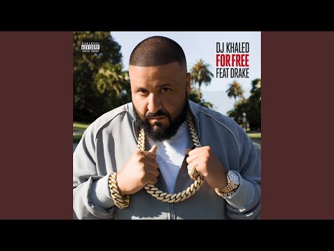 For Free by DJ Khaled Featuring Drake