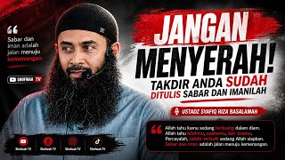 Download lagu DON'T GIVE UP! YOUR DESTINY IS ALREADY WRITTEN | Ustadz Syafiq Riza Basalamah mp3