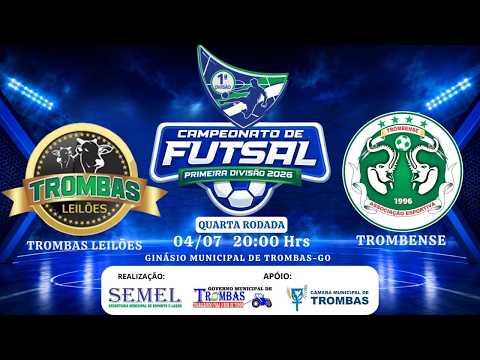 4ª RODADA | TROMBAS LEILÕES x TROMBENSE | AO VIVO | Campeonato de Futsal 1ª Divisão 2026