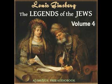 The Legends of the Jews, Volume 4 by Louis GINZBERG read by Various Part 1/2 | Full Audio Book