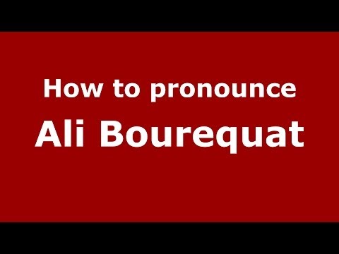 How to pronounce Ali Bourequat (Arabic/Morocco) - PronounceNames.com