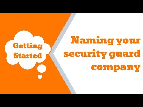 Video 2: Naming Your New Security Guard Company