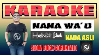 Download lagu KARAOKE NANA WAU HASBULLAH ISHAK - NADA ASLI mp3
