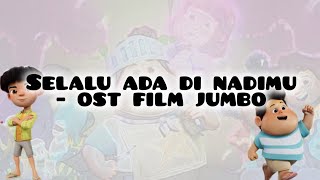 Download lagu Selalu ada di nadimu (lirik) - OST film #jumbo mp3