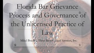 Florida Bar Grievance Process and Governance of the Unlicensed Practice of Law