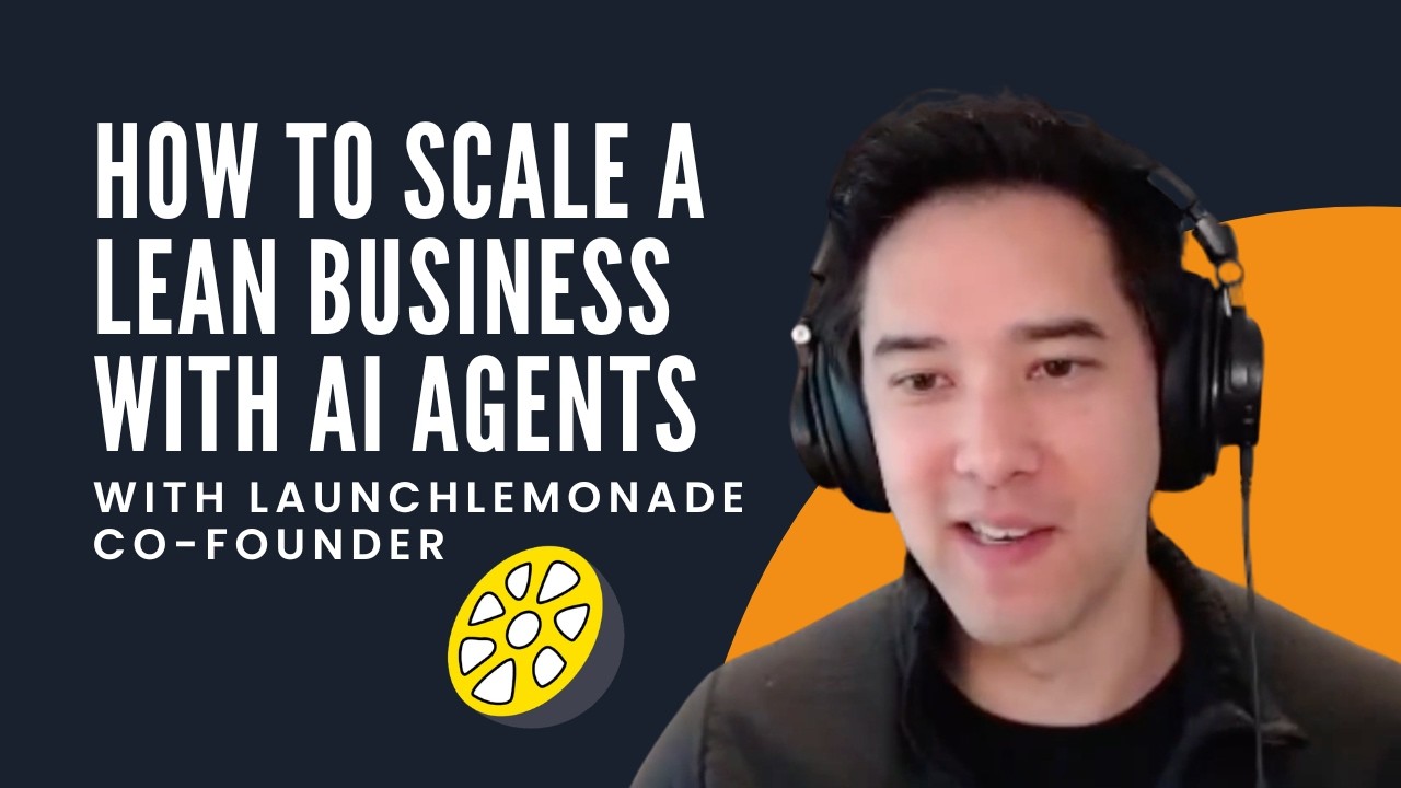 How to Scale a Lean Business with AI Agents (Feat. LaunchLemonade) | The Founding Network