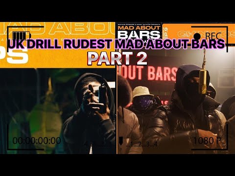 UK DRILL: RUDEST MAD ABOUT BARS PART 2