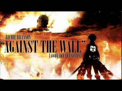 Attack On Titan Rap Version "Against The Wall"