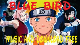 Download lagu Blue Bird - Naruto Shippuden  - Download Free  (No Copyright Music) mp3
